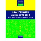 Projects with Young Learners (Resource Books for Teachers of Young Students) 